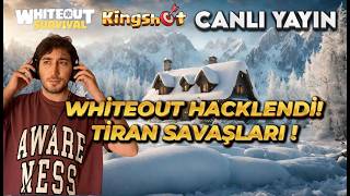 WHİTEOUT HACKLENDİ HESAPLAR GİDİYOR - TİRAN SAVAŞI   - KİNGSHOT & WHİTEOUT SURVİ
