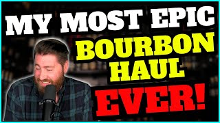 My Most Epic Bourbon Haul EVER