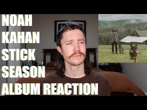 NOAH KAHAN - STICK SEASON ALBUM REACTION