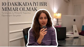 10 DAKİKADA İYİ BİR MİMAR OLMAK | Yurtdışında İç Mimarlık Yaparken Öğr