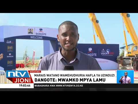Lamu: Ujenzi wa kiwanda cha Dangote cha kusafisha mafuta wazinduliwa rasmi