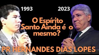 PR HERNANDES DIAS LOPES || AVIVAMENTO HOJE  || O ESPIRITO SANTO AÍNDA É O MESMO