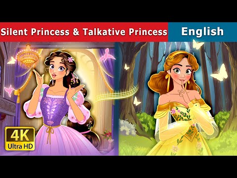 The Silent Princess & The Talkative Princess | Stories for Teenagers | @EnglishFairyTales
