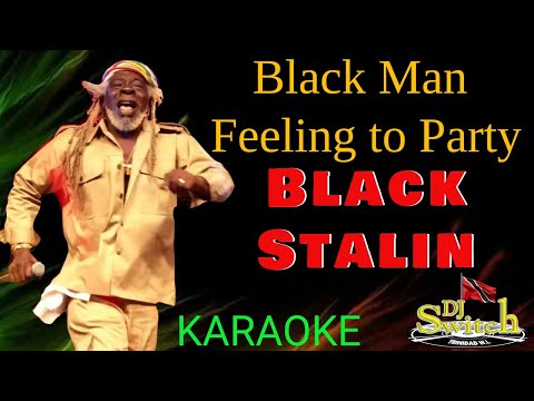 Black Man Feeling to Party  KARAOKE -   Black Stalin