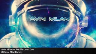 Avini Milan vs Priscilla John Doe (Official EDM Remix)