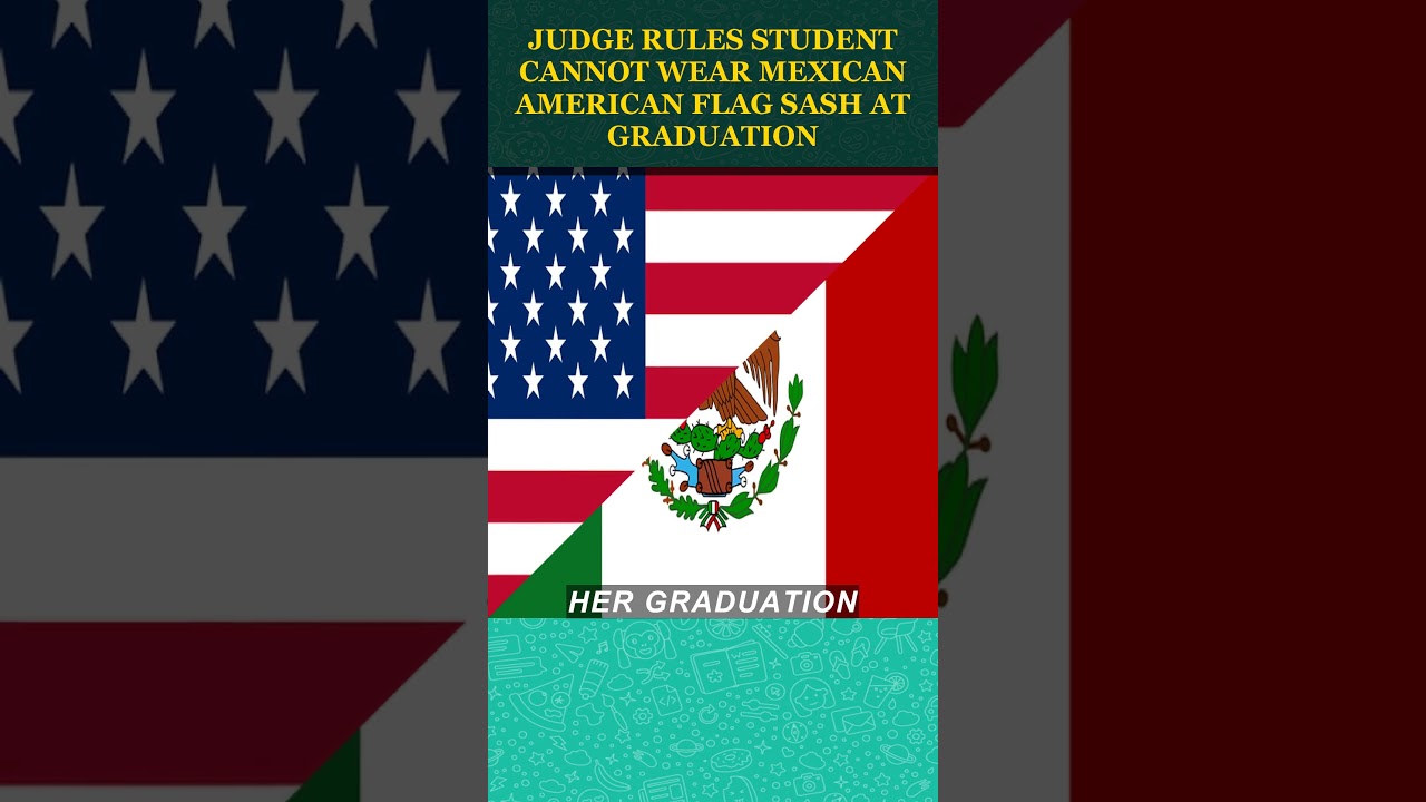 #Judge rules #Student cannot ❌❌wear #Mexican- American #Flag #Sash 🎽at #Graduation 🎓#federaljudge