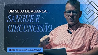 A ALIANÇA ABRAÂMICA E A CIRCUNCISÃO | Pr. Jim Witteveen