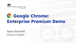 Google Chrome Enterprise Premium (CEP) Demo