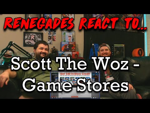 Renegades React to... @ScottTheWoz - Game Stores