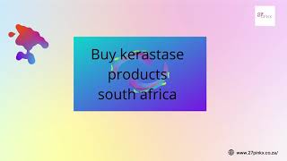 Kerastase Products in South Africa