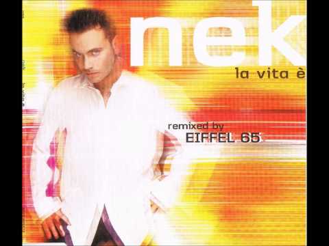 02. Nek - La vita è (Eiffel 65 Rmx Extended Mix)