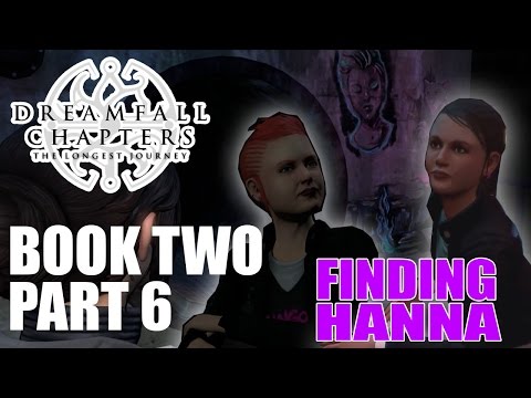 Myl Plays - Dreamfall Chapters Book Two - Part 6: FINDING HANNA