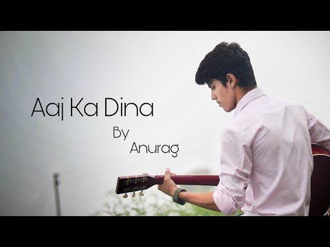 Aaj ka Dina | Acoustic cover by Anurag | Pahadi song