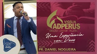 Vigília AD Perus: Pr. Daniel Nogueira