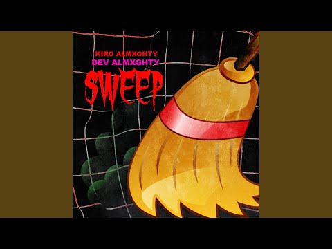 Sweep (feat. Dev Almxghty)