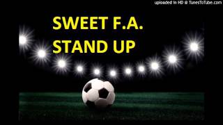 Sweet FA - Stand up