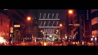 【日本語ラップ MIX】DJ KRO TOKYO JAZZY MOVE JAPANESE HIPHOP MIX