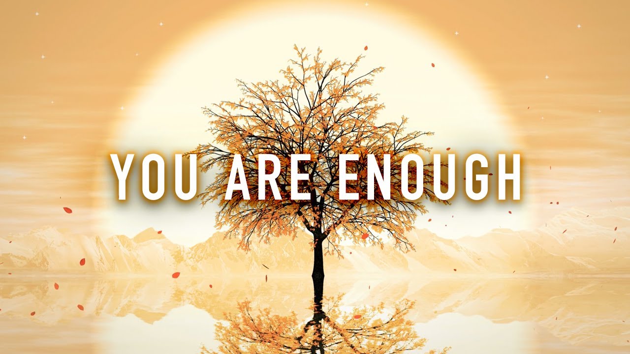 You Are Enough - A Guided, Healing Mindfulness Meditation (13 Minutes)