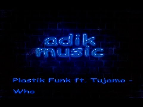 Plastik Funk ft. Tujamo - Who (Original Trap) 🔈🔉🔊