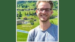 #24 - Michael Skinner: Earning Bigger Problems, the Skill of Surrender, and Digital Nomading