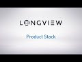 Longview - Insights on the Longview Product Solution Suite