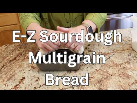 E-Z Sourdough Multigrain Bread