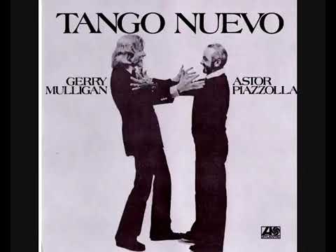 Gerry Mulligan & Astor Piazzolla   - Tango Nuevo  -1974 -FULL ALBUM