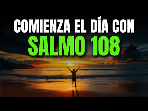 ORACIÓN DE LA MAÑANA CON SALMO 108 | PODEROSA ORACIÓN DE ALABANZA Y CONFIANZA EN LA VICTORIA DIVINA