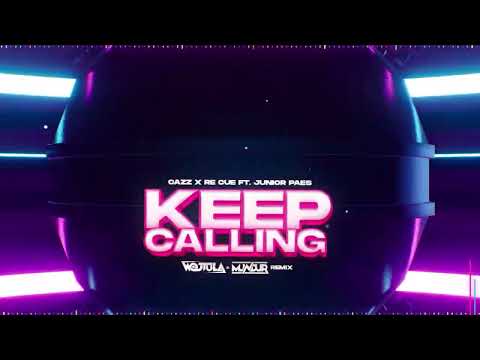 Cazz x Re Cue - Keep Calling ft. Junior Paes (WOJTULA & MUNDUR REMIX)
