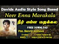 Neer Enna Marakala Audio Style Ps Benny Joshua Davids Audio Style Song Based