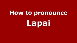 How to pronounce Lapai