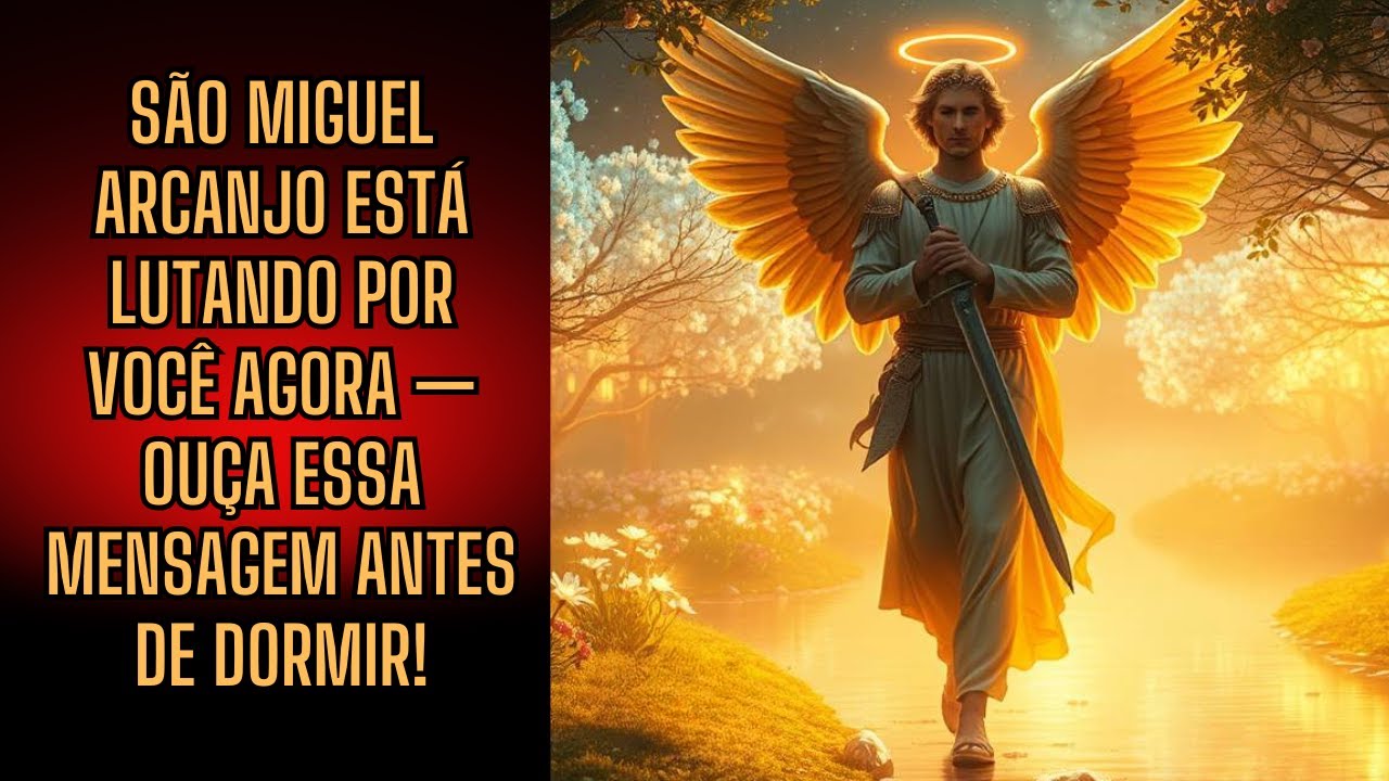 São Miguel Arcanjo Está Lutando Por Você AGORA — Ouça Essa Mensagem Antes de Dormir!