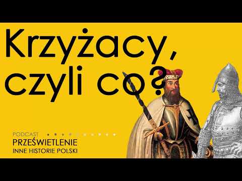 Krzyżacy. Największy "przekręt" średniowiecznej polityki?