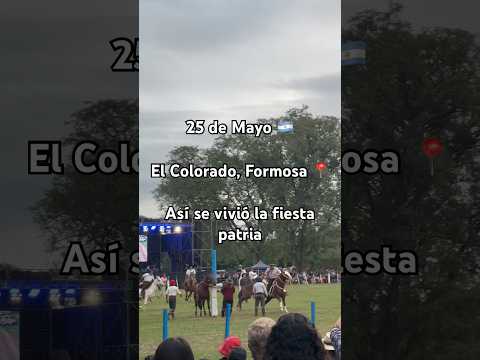 Así se vivió el 25 de mayo fiesta patria en EL COLORADO , Formosa