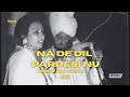 Na De Dil Pardesi Nu Mohammad Sadiq X Ranjit Kour Bai G Remix