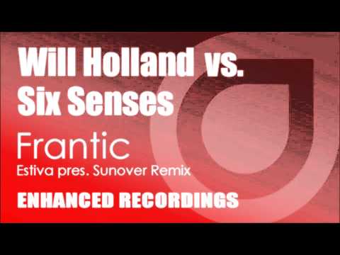 Will Holland vs. Six Senses - Frantic (Estiva pres. Sunover Remix)