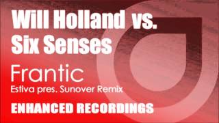 Will Holland vs. Six Senses - Frantic (Estiva pres. Sunover Remix)