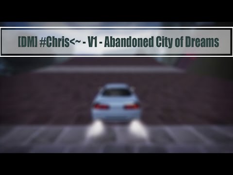 [DM] Chris - V1 - Abandoned City of Dreams