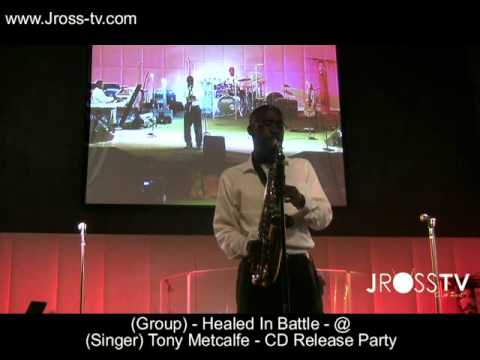 James Ross @ (Group) Healed In Battle - "Tony Metcalfe CD Release Celebration" - www.Jross-tv.com
