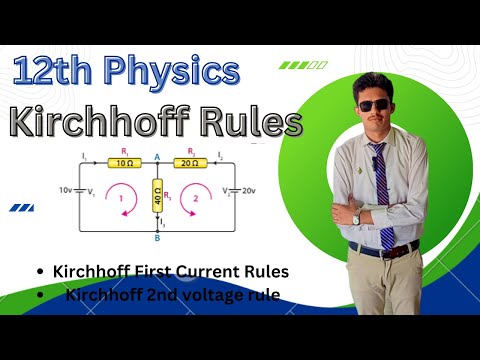 Current Electricity 11: Kirchhoff's Law - Kirchhoff's Current Law & Kirchhoff's Voltage Law