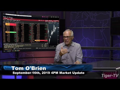 September 16th, 2019 - 4PM ET Market Update with Tom O'Brien on TFNN