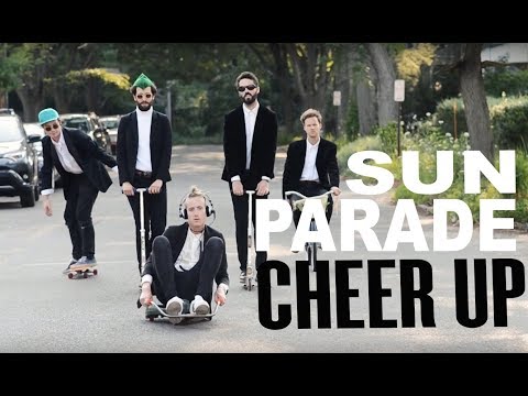 Sun Parade - Cheer Up [Official Music Video]