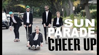 Sun Parade - &quot;Cheer Up&quot; [Official Music Video]