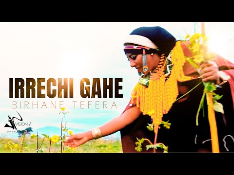 Birhane Tefera-Irreechi Gahe -New Ethiopian Oromo Music 2022(Official Video)