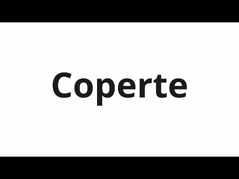 How to pronounce Coperte