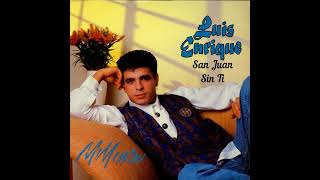 San Juan Sin Ti - Luis Enrique Letra