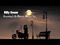 Billy Ocean - Everything's So Different Without You