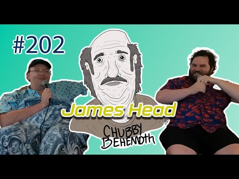 James Head - Chubby Behemoth #202 w/ Sam Tallent and Nathan Lund
