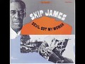 Skip James Devil Got My Woman