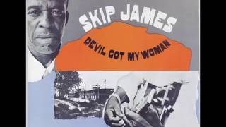 Skip James Devil Got My Woman